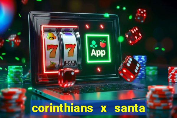 corinthians x santa cruz ao vivo hd
